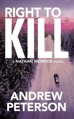 Right to Kill by Andrew Peterson