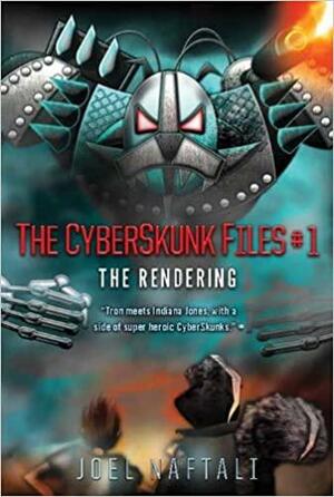 The Rendering: The CyberSkunk Files by Joel Naftali
