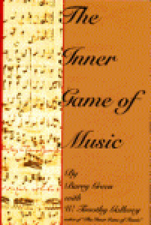 The Inner Game of Music by Barry Green, W. Timothy Gallwey