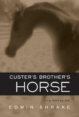 Custer's Brother's Horse by Edwin Shrake