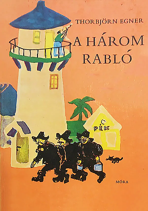 A három rabló by Thorbjørn Egner