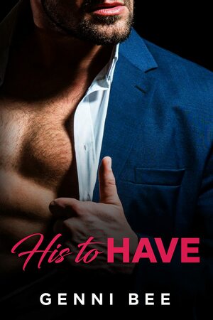 His to Have (Steamy Shorts) by Genni Bee