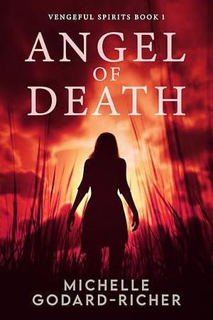 Angel of Death by Michelle Godard-Richer, Michelle Godard-Richer