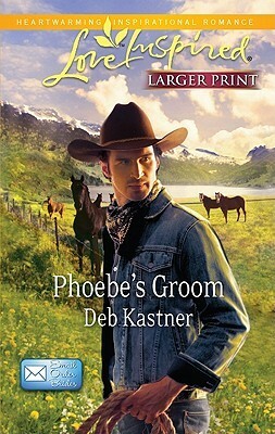 Phoebe's Groom by Deb Kastner