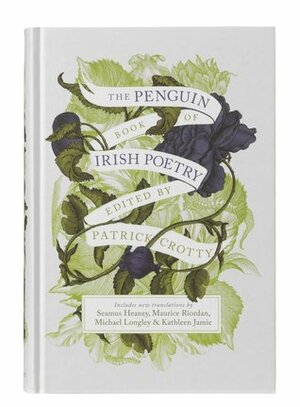 The Penguin Book Of Irish Poetry by Patrick Crotty