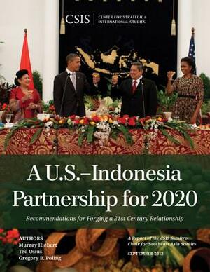 Us Indonesia Partnership for 2pb by Gregory B. Poling, Ted Osius, Murray Hiebert