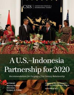 Us Indonesia Partnership for 2pb by Gregory B. Poling, Murray Hiebert, Ted Osius