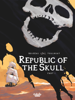 Republic of the Skull Vol 1 by Vincent Brugeas, Ronan Toulhoat