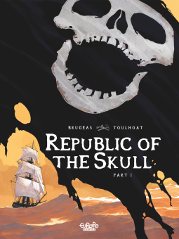 Republic of the Skull Vol 1 by Ronan Toulhoat, Vincent Brugeas