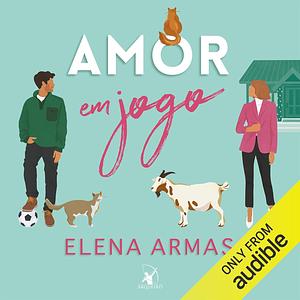 Amor em jogo by Elena Armas