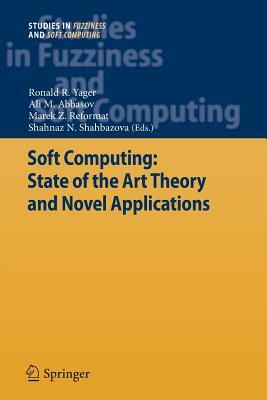 Soft Computing: State of the Art Theory and Novel Applications by 