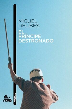 El príncipe destronado by Miguel Delibes