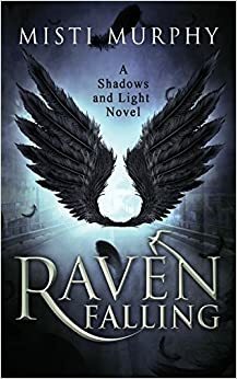 Raven Falling by Misti Murphy