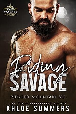 Riding Savage (An Age Gap, Curvy Girl, Forbidden Romance): Rugged Mountain MC by Khloe Summers, Khloe Summers