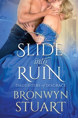 The Slide into Ruin by Bronwyn Stuart