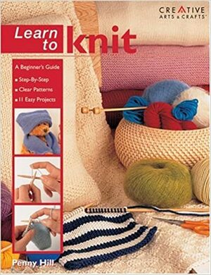 Learn to Knit by Penny Hill