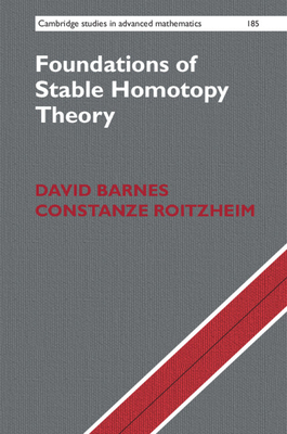 Foundations of Stable Homotopy Theory by David Barnes, Constanze Roitzheim