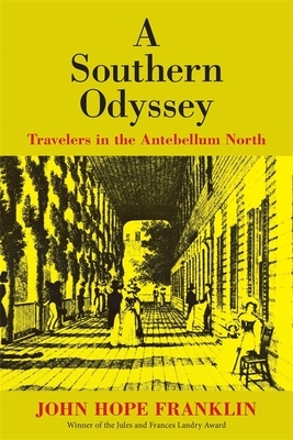 A Southern Odyssey: Travelers in the Antebellum North by John Hope Franklin