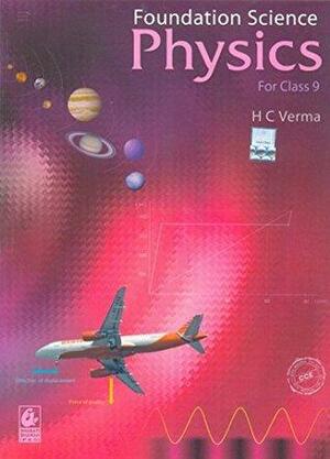 Foundation Science Physics for Class - 9 (2019-2020) Examination by H.C. Verma