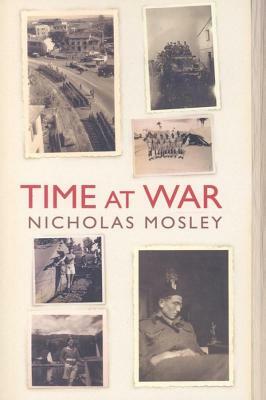 Time At War by Nicholas Mosley