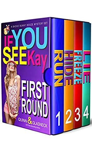 If You See Kay: First Round by Fiona Quinn, Quinn Glasneck, Tina Glasneck