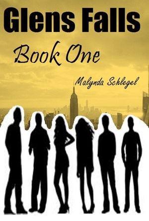 Glens Falls: Book One by Malynda Schlegel