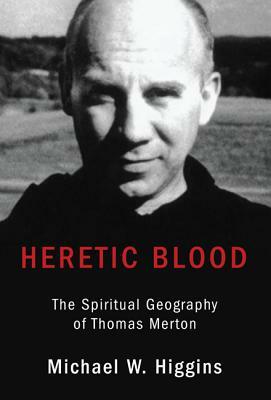 Heretic Blood by Michael W. Higgins