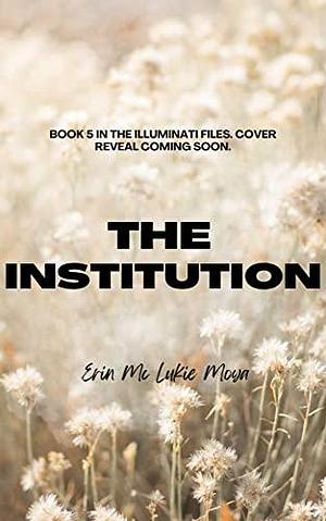 The Institution by Leslie Luckie, Leslie Luckie