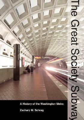 The Great Society Subway by Zachary M. Schrag