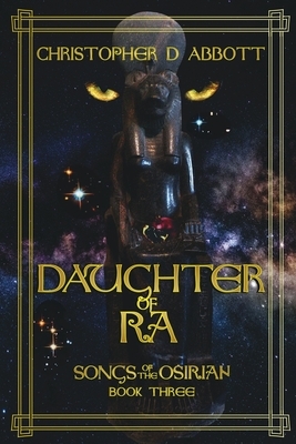 Daughter of Ra by Christopher D. Abbott