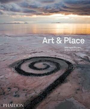 Art & Place: Site-Specific Art of the Americas by Phaidon