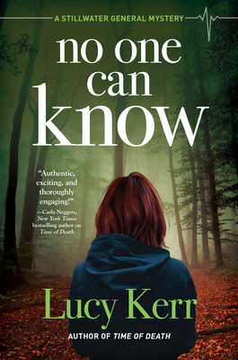 No One Can Know: A Stillwater General Mystery by Lucy Kerr