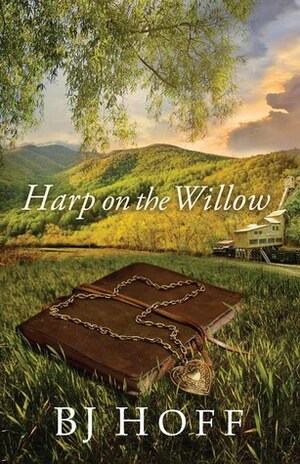 Harp on the Willow by B.J. Hoff