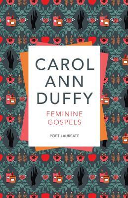 Feminine Gospels by Carol Ann Duffy