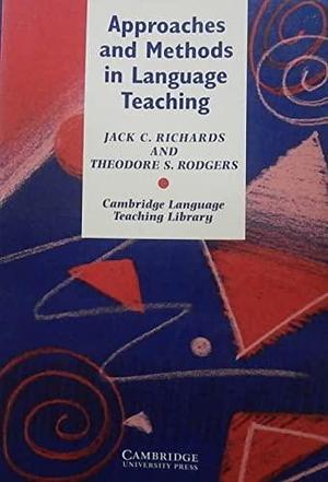 Approaches and Methods in Language Teaching: A Description and Analysis by Theodore S. Rodgers, Jack C. Richards