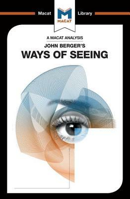 An Analysis of John Berger's Ways of Seeing by Emmanouil Kalkanis