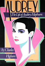 Audrey: The Life of Audrey Hepburn by Charles Higham