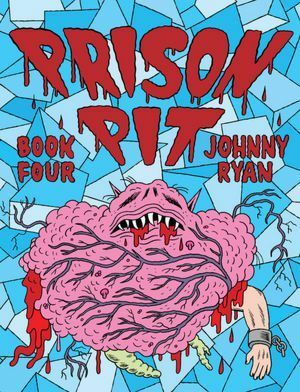 Prison Pit, Vol. 4 by Johnny Ryan