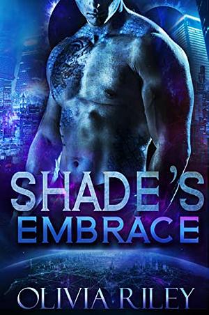 Shade's Embrace by Olivia Riley