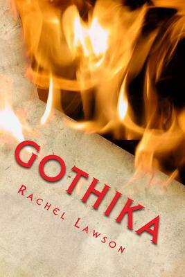 Gothika: Short stories and poems of a Gothic style by Rachel Lawson