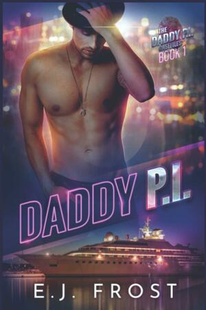 Daddy P.I. by E.J. Frost