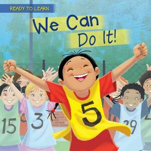 We Can Do It! by Jennifer Moore-Mallinos