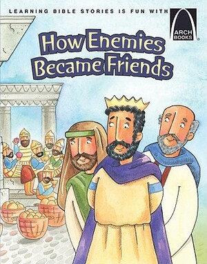 How Enemies Became Friends by Larry Burgdorf