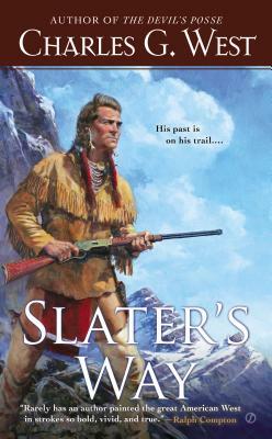 Slater's Way by Charles G. West