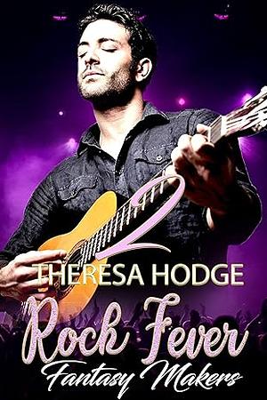 Rock Fever 2: Fantasy Makers  by Theresa Hodge
