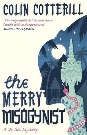 The Merry Misogynist by Colin Cotterill