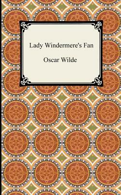 Lady Windermere's Fan by Oscar Wilde