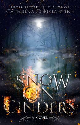 Snow on Cinders by Cathrina Constantine