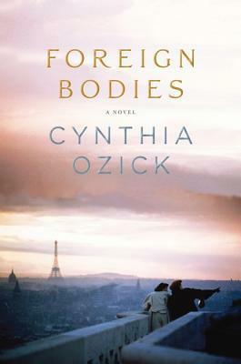 Foreign Bodies by Cynthia Ozick