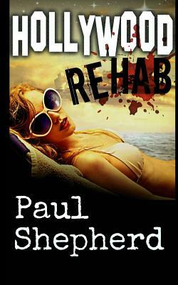 HOLLYWOOD Rehab by Paul Shepherd